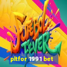 pltfor 1991 bet